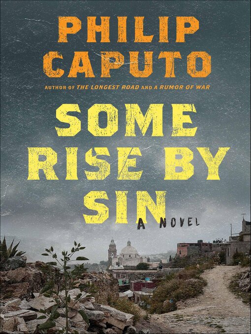Title details for Some Rise by Sin by Philip Caputo - Available